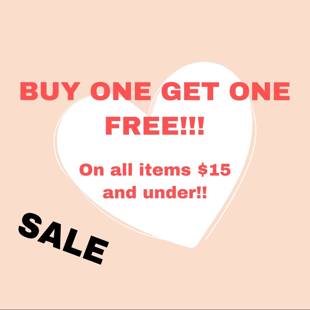 BUY ONE GET ONE FREE SALE ON ALL ITEMS $15 & UNDER